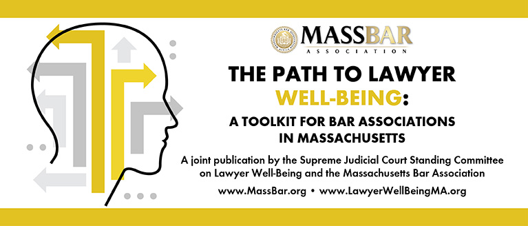 The Path to Lawyer Well-Being: A Toolkit for Bar Associations in Massachusetts